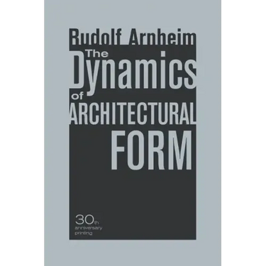 The Dynamics of Architectural Form, 30th Anniversary Edition