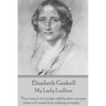 Elizabeth Gaskell - My Lady Ludlow: "How easy it is to judge rightly after one sees what evil comes from judging wrongly."