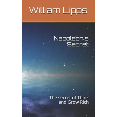 Napoleon's Secret: The Secret of Think and Grow Rich
