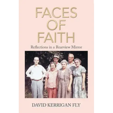Faces of Faith: Reflections in a Rearview Mirror