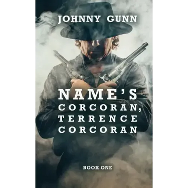 Name's Corcoran, Terrence Corcoran: A Terrence Corcoran Western