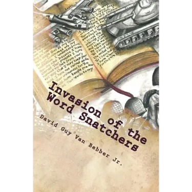 Invasion of the Word Snatchers: How the Mormons, Jehovah's Witnesses, and the Freemasons Steal the Language of Christianity
