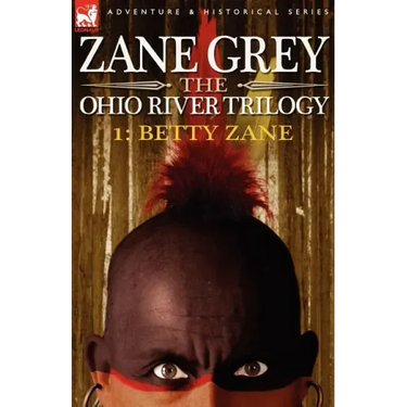 The Ohio River Trilogy 1: Betty Zane