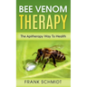 Bee Venom Therapy: The Apitherapy Way To Health