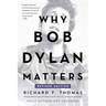 Why Bob Dylan Matters, Revised Edition