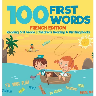100 First Words - French Edition - Reading 3rd Grade Children's Reading & Writing Books