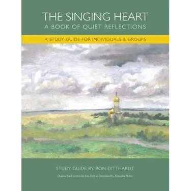 The Singing Heart: A Study Guide for Individuals and Groups