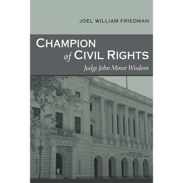 Champion of Civil Rights: Judge John Minor Wisdom