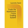 Trade the Momentum - Forex Trading System