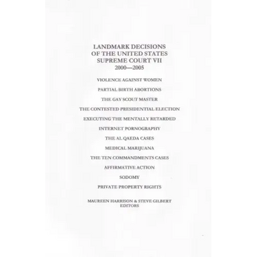 Landmark Decisions of the United States Supreme Court VII: 2000-2005