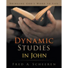 Dynamic Studies in John: Bringing God's Word to Life