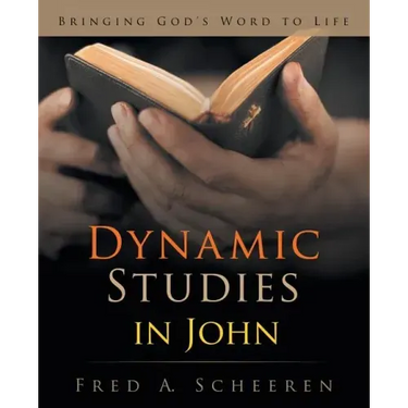 Dynamic Studies in John: Bringing God's Word to Life