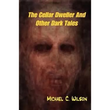 The Cellar Dweller And Other Dark Tales