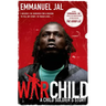 A War Child: A Child Soldier's Story