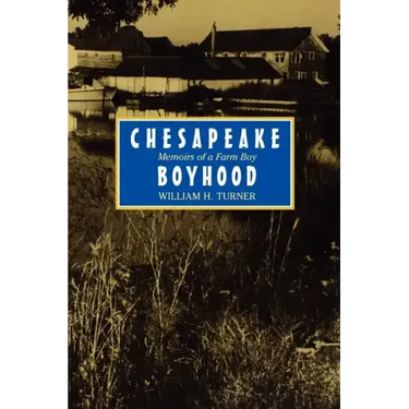 Chesapeake Boyhood: Memoirs of a Farm Boy