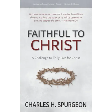 Faithful to Christ: A Challenge to Truly Live for Christ