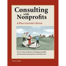 Consulting with Nonprofits: A Practitioner's Guide