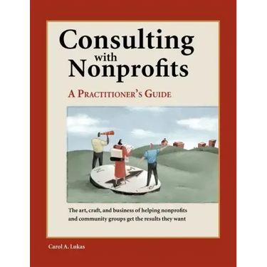 Consulting with Nonprofits: A Practitioner's Guide