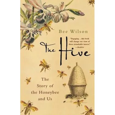 The Hive: The Story of the Honeybee and Us