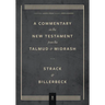 Commentary on the New Testament from the Talmud and Midrash: Romans Through Revelation