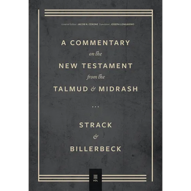 Commentary on the New Testament from the Talmud and Midrash: Romans Through Revelation