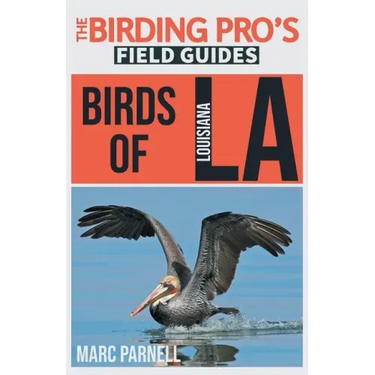 Birds of Louisiana (The Birding Pro's Field Guides)