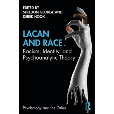 Lacan and Race: Racism, Identity, and Psychoanalytic Theory