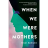 When We Were Mothers