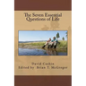 The Seven Essential Questions of Life