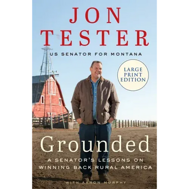 Grounded: A Senator's Lessons on Winning Back Rural America