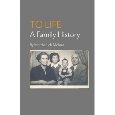 To Life: A Family History
