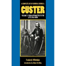 A Complete Life of General George A. Custer, Volume 2: From Appomattox to the Little Big Horn