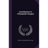 Contributions to Orthopaedic Surgery