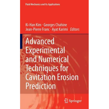 Advanced Experimental and Numerical Techniques for Cavitation Erosion Prediction
