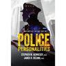 Police Personalities: Why Cops Act The Way They Do