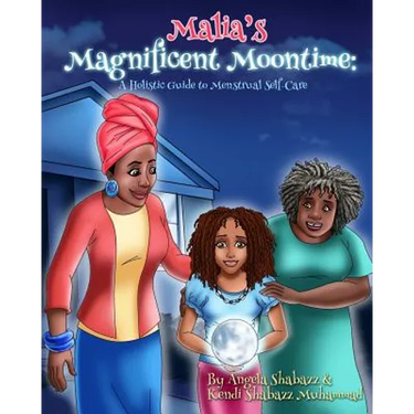 Malia's Magnificent Moontime: A Holistic Guide to Menstrual Self-Care