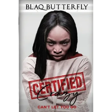 Certified Crazy: Can't Let You Go