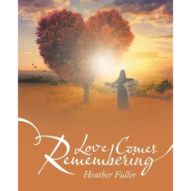 Love Comes Remembering
