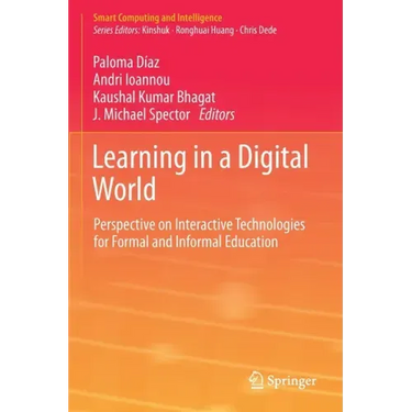 Learning in a Digital World: Perspective on Interactive Technologies for Formal and Informal Education