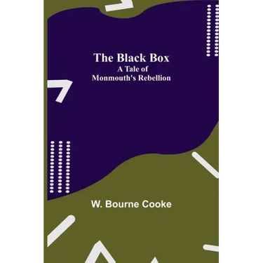 The Black Box: A Tale of Monmouth's Rebellion