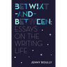 Betwixt-And-Between: Essays on the Writing Life