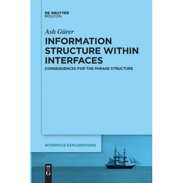 Information Structure Within Interfaces: Consequences for the Phrase Structure