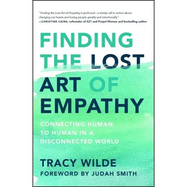 Finding the Lost Art of Empathy: Connecting Human to Human in a Disconnected World