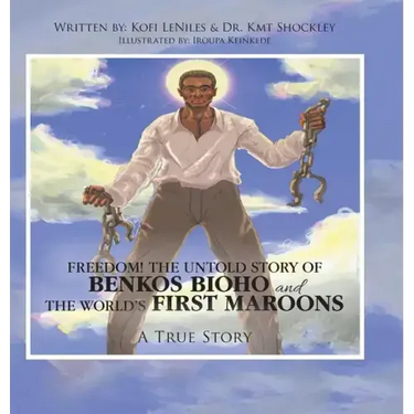 Freedom! the Untold Story of Benkos Bioho and the World's First Maroons: A True Story