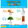 My First Irish Alphabets Picture Book with English Translations: Bilingual Early Learning & Easy Teaching Irish Books for Kids