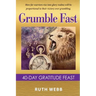 Grumble Fast: 40-Day Gratitude Feast