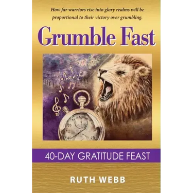 Grumble Fast: 40-Day Gratitude Feast