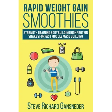 Rapid Weight Gain Smoothies: Strength Training Bodybuilding High Protein Shakes for Fast Muscle Mass Building