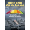 Don't Rain on My Parade: Living A Full Life with Alzheimer's and Dementia
