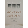 Montana Murders: Notorious and Vanished
